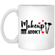 Makeup Addict XP8434 11 oz. White Mug Makeup Addict XP8434 11 oz. White Mug